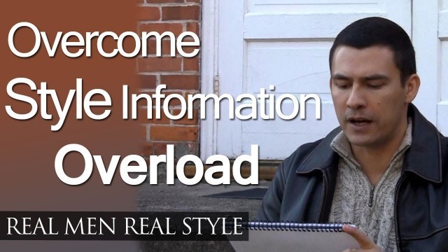 'Mens Style Info Overload - Too Many Male Fashion Blogs - How To Find Good Style Websites'