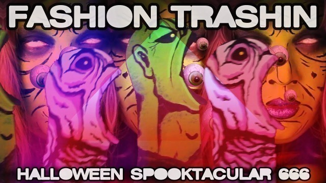 'Fashion Trashin 72; Halloween Spooktacular 666'