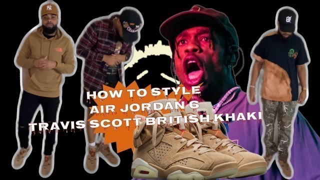 'HOW TO STYLE Jordan 6 Travis Scott British Khaki 