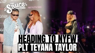 'Heading to New York Fashion Week | PLT Teyana Taylor - The Sauce #41'