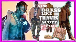 'HOW TO DRESS LIKE TRAVIS SCOTT IN 2020: $180-DIY CHALLENGE | STYLING SNEAKERS LIKE TRAVIS SCOTT'