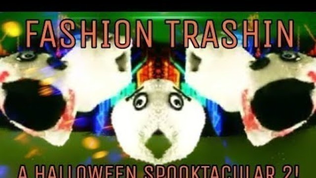 'Fashion Trashin 24; A Halloween Spooktacular 2!'