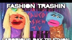 'Fashion Trashin 71; Laborious Day Telethon'