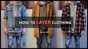 'How to LAYER Clothes | 6 Essential Tips | Guide and Basics | Mens\' Fashion'