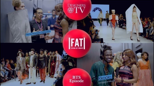 'Fashion Art Toronto Fashion Week 2019 Behind The Scenes Episode / DesignersTV'