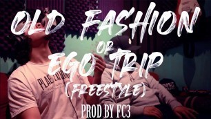 'WeSSmont SSkeme-OLD FASHION OR EGO TRIP? (Freestyle) [Prod. & Shot by @FC soundz  ]'