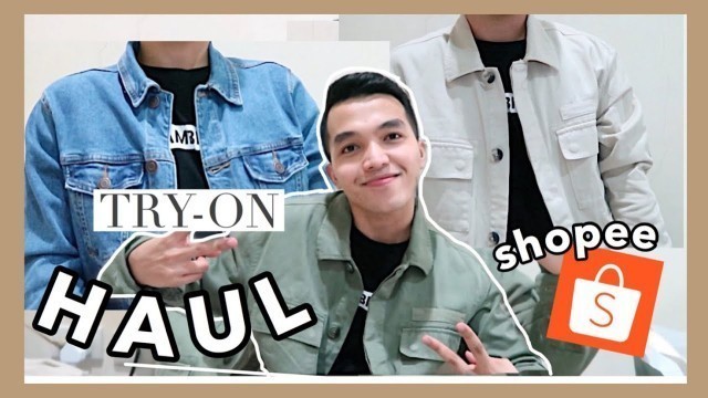 'SHOPEE + PULL & BEAR TRY-ON HAUL | BEST JACKET/FASHION STYLE FOR MEN | John Gregory'