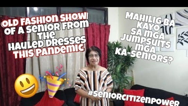 'Mamu Lynn Talks (Vlog #23) - Old Fashion Show of a Senior from Hauled Dresses During Pandemic'