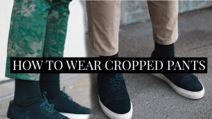 'How To Wear Cropped Pants 3 Ways | Mens Fashion Lookbook'