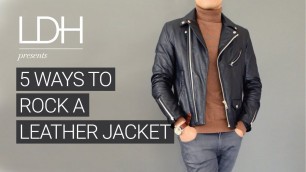 '5 Ways to Style & Wear a Leather Jacket - Mens Style & Wardobe'