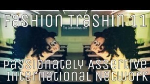 'Fashion Trashin 11; Passionately Assertive International Network'