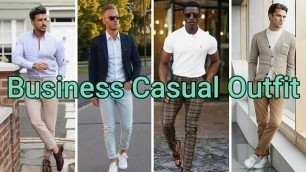 'Top 15 Business casual  Outfit Ideas for Men 2022 | Spring Outfits 2022 |  Men fashion 2022'