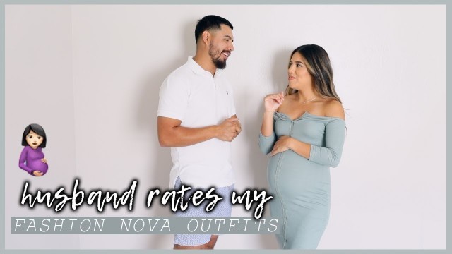 'Husband Rates My Fashion Nova Outfits || 6 months pregnant'