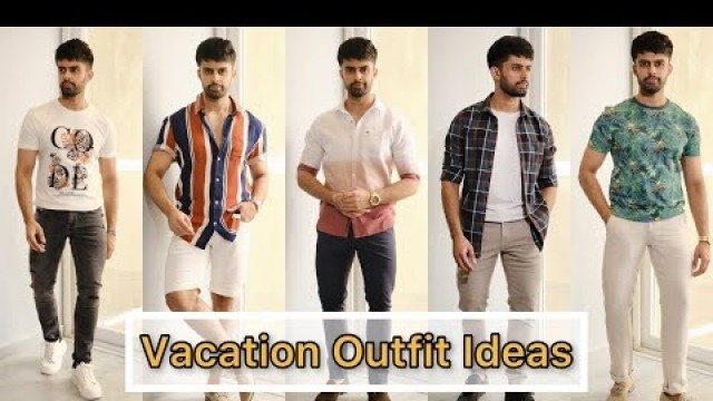 'Vacation Outfit Ideas For MEN 2022 with @Shoppers Stop | Men\'s Fashion Guide'