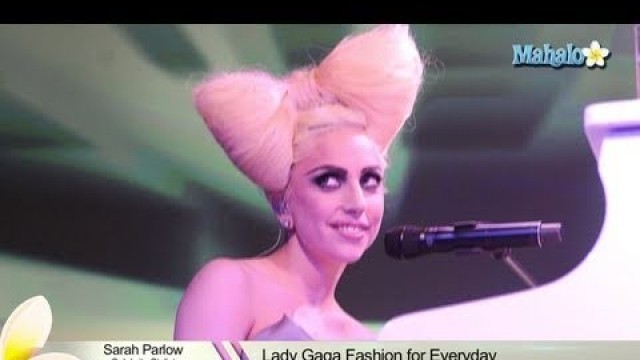 'Lady Gaga Fashion for Everyday'