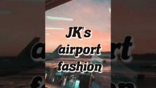 'jk\'s airport fashion look