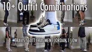 '10+ Outfits w/ the Travis Scott Fragment Jordan 1 Low'