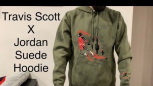 'Travis Scott Jordan Washed Suede Hoodie Review + Sizing Fit (Jordan 6)'