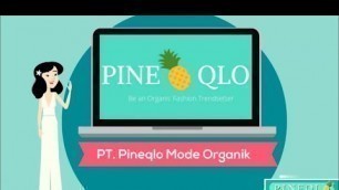 'PT. Pineqlo Mode Organik - Be an Organic Fashion Trendsetter'