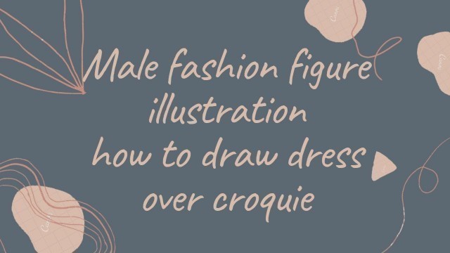 'Male fashion figure illustration tutorial | male fashion pose sketching | dress and style rendering'