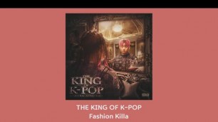 'UNEDUCATED KID - Fashion Killa [THE KING OF K-POP] Lyrics/가사/inst포함'