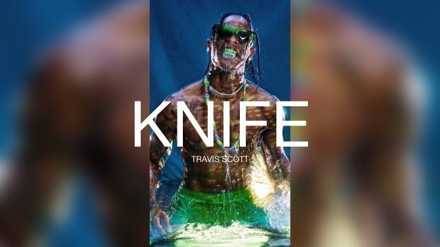 'Travis Scott - Knife | (Unreleased) (Full Song)'