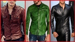 'most Stunning And Beautiful designer Leather shirt outfits ideas for men\'s fashion ideas'