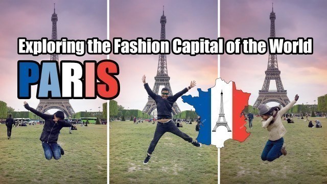 'PARIS | Exploring the Fashion Capital of the World'