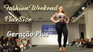 '19º Fashion Weekend Plus Size - Desfile Geração Plus'