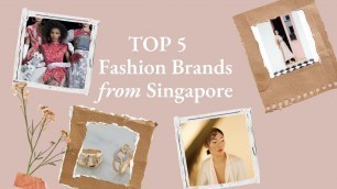 'Top 5 Fashion Brands from Singapore'