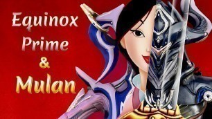 '【Warframe】Equinox Prime’s Look : Mulan'