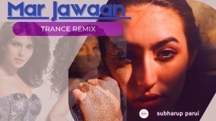 'Mar Jawaan Trance Remix -Subharup Parui ||Fashion ||Salim-Sulaiman ||Shruti Pathak'