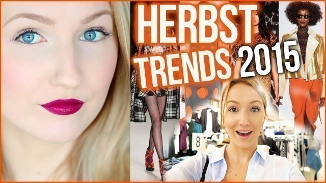 'HERBST TRENDS 2015 - Was ist jetzt angesagt? Fashion & Makeup'