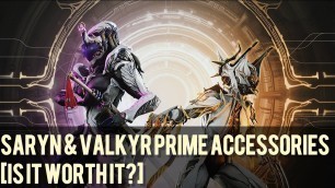 'Warframe- Saryn & Valkyr Prime Accessories [Is It Worth It?]'