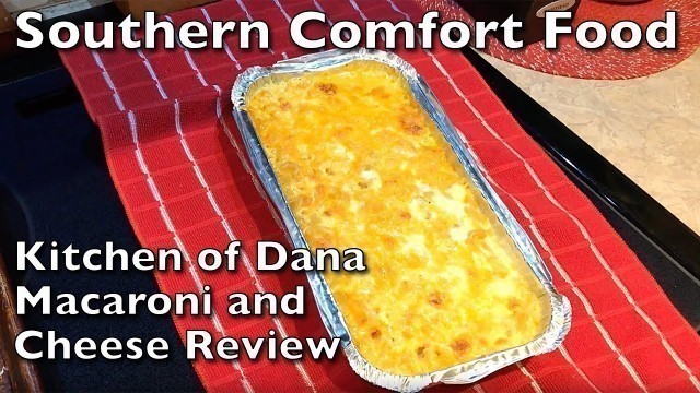 'Southern Comfort Food - Kitchen of Dana Macaroni and Cheese Review'