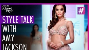 'Style Talk With Model/Actress Amy Jackson | Lakme Fashion Week - Winter Festive 2015'