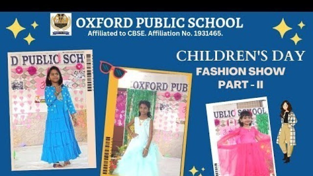 'FASHION SHOW | PART II | CHILDREN\'S DAY SPECIAL | OXFORD PUBLIC SCHOOL | CBSE'