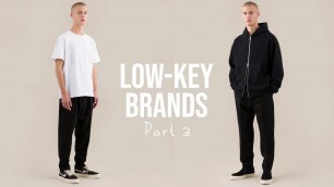 'LOWKEY FASHION BRANDS YOU NEED TO KNOW | PART 3'