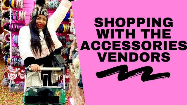 'NYC ACCESSORIES WHOLESALE VENDORS:SHOPPING FOR INVENTORY'