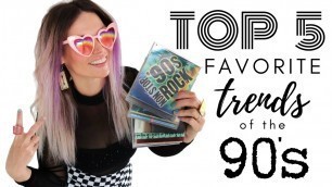 'TOP 5 TRENDS OF THE 90\'s | a 90s girl opinion'