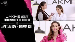 'Lakmé Absolute Glam Makeup Look Tutorial Ft. Namrata Soni & Ananya Panday'