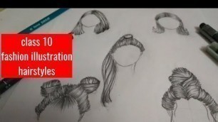 'Class 10 | Hairstyles | fashion illustration'