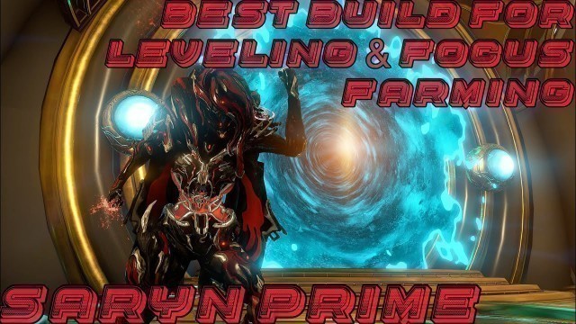 'Warframe- BEST Build For Leveling & Focus Farming 2021! | Saryn Prime [3-4 forma]'