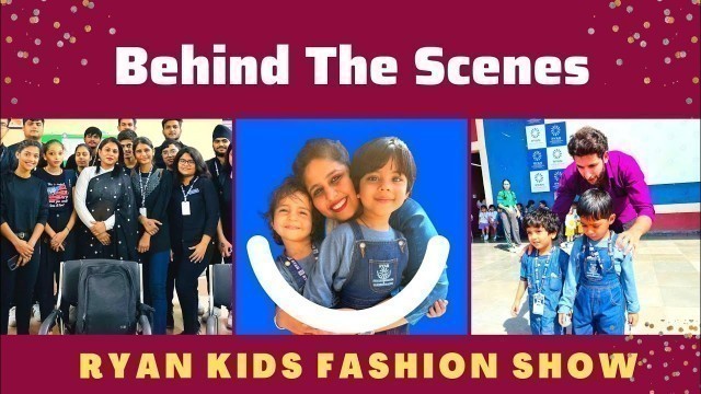 'Behind the Scene | Ryan Kids Fashion Show | Reality of the Show'