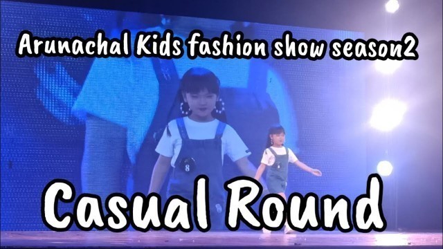 'Casual Round Arunachal kids fashion show season -II 2022 at DK Itanagar'