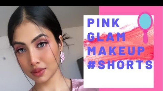 'Pink glam makeup #shorts'