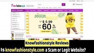 'Knowfashionstyle Reviews (May) 2020 | Is it a Scam or Legit Website? | Scam Adviser Reports'