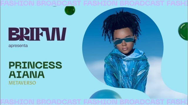 'BRIFW.3 | Digital Fashion Show: Princess Aiana'