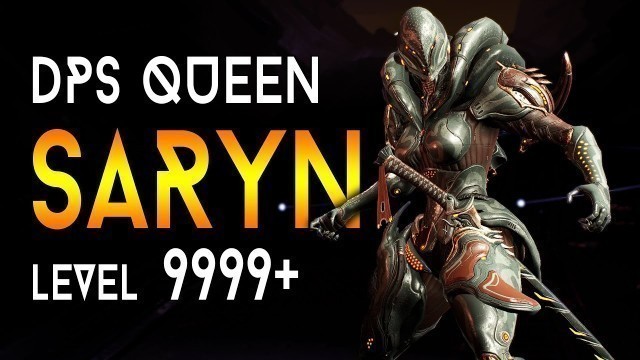 '[WARFRAME] SARYN DPS QUEEN | Build & Guide | Steel Path vs Level 9999!|'