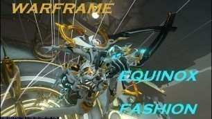 '[Warframe] Equinox fashion frame'